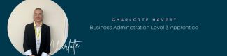 Charlotte Havery Business Administration Level 3 Apprentice
