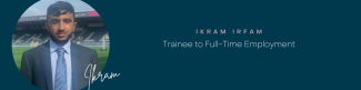 Ikram Irfam Trainee to Full time employment