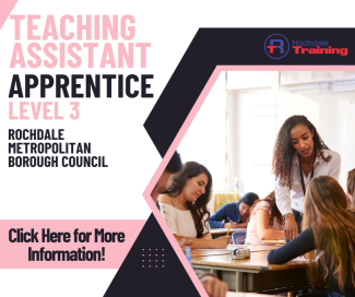 Rochdale Metropolitan Borough Council - Teaching Assistant Apprentice Lv2