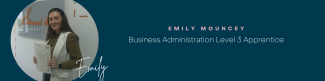 Emily Mouncey Level 3 Business Admin Apprentice